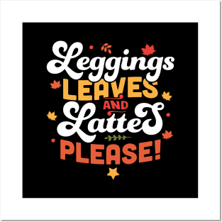 Leggings Leaves and Lattes Please - Fall Lover Autumn Leaves Posters and Art